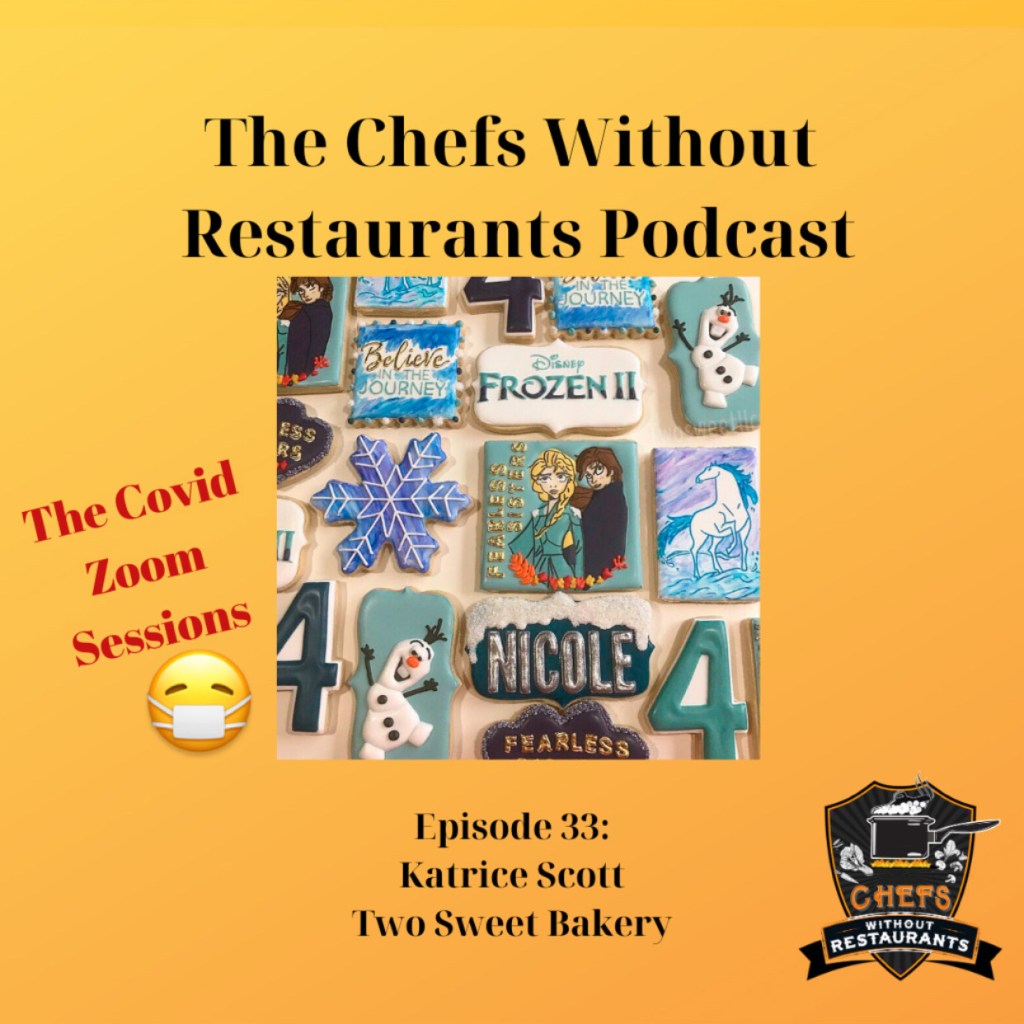 The Chefs Without Restaurants Podcast – Episode 33 Katrice Scott of Frederick, Maryland's Two Sweet Bakery
